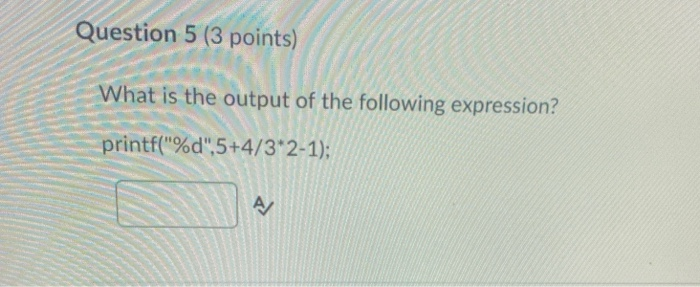 Solved Question 5 (3 Points) What Is The Output Of The | Chegg.com