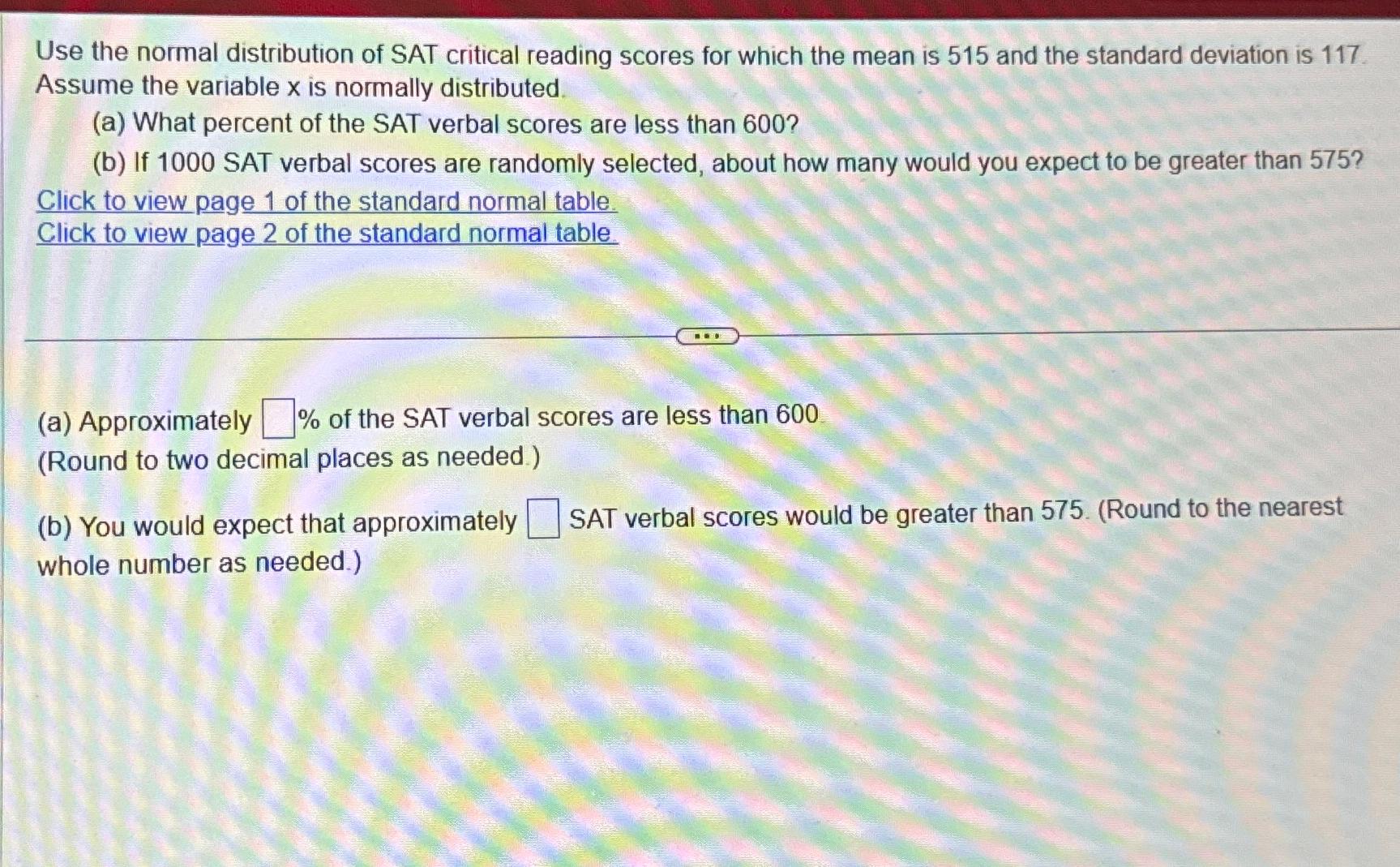 Solved Use the normal distribution of SAT critical reading | Chegg.com