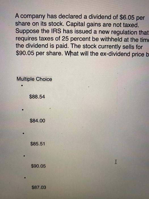 Solved A company has declared a dividend of 6.05 per share
