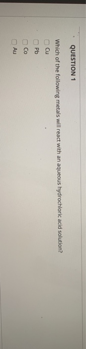 Solved QUESTION 1 Which of the following metals will react | Chegg.com