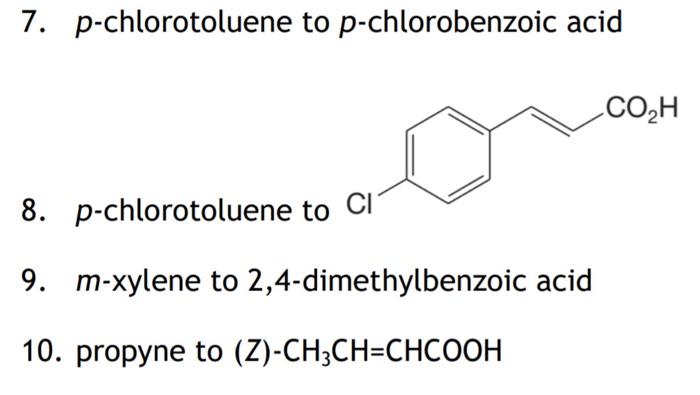 Solved 7. P-chlorotoluene To P-chlorobenzoic Acid 8. | Chegg.com