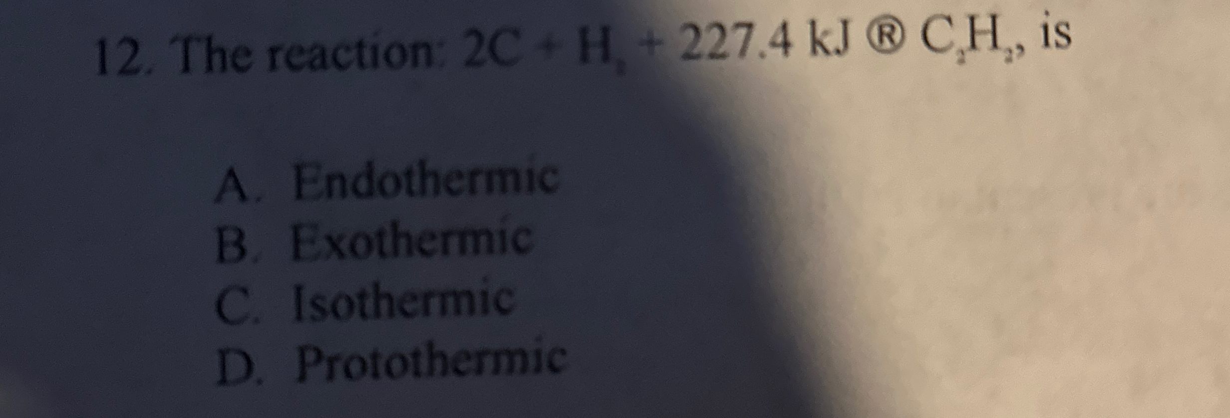 Solved The reaction 2C+H3+227.4kJ®C2H2, ﻿isA.