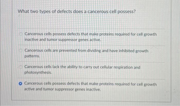 Solved What two types of defects does a cancerous cell Biology Diagrams
