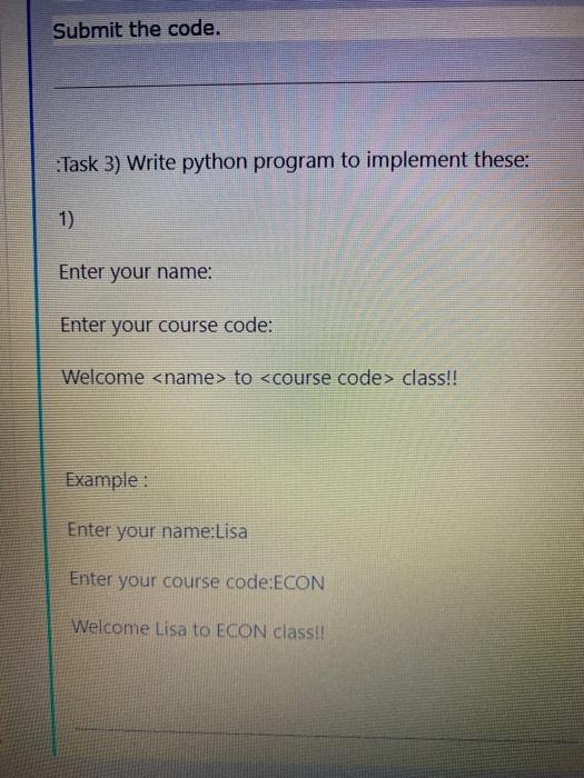 Solved Submit the code. Task 3) Write python program to | Chegg.com
