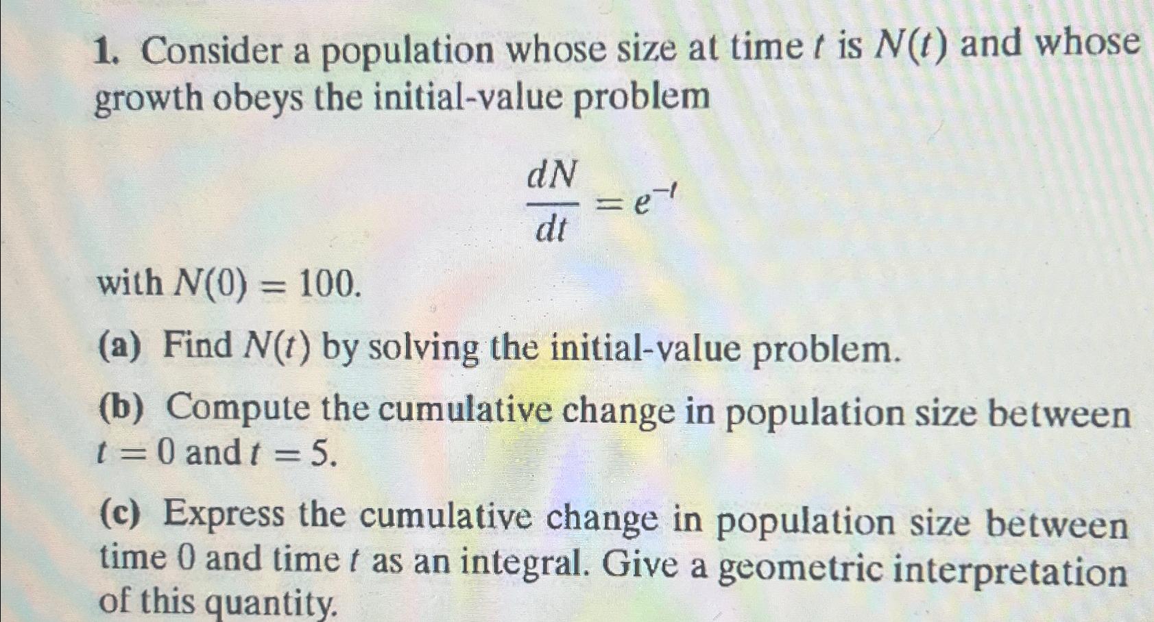 Solved Consider a population whose size at time t ﻿is N(t) | Chegg.com