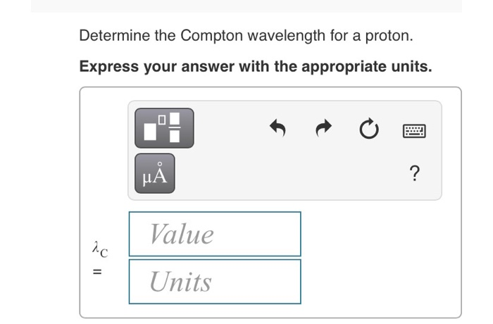 Solved Determine the Compton wavelength for an electron. | Chegg.com