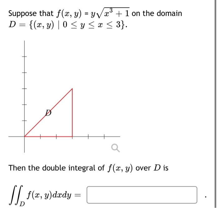 Solved 3 Suppose that f(x, y) = y√x³ + 1 on the domain D = | Chegg.com