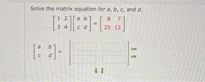 Solved Solve The Matrix Equation For A, B, C, And D. 1 A B 8 | Chegg.com