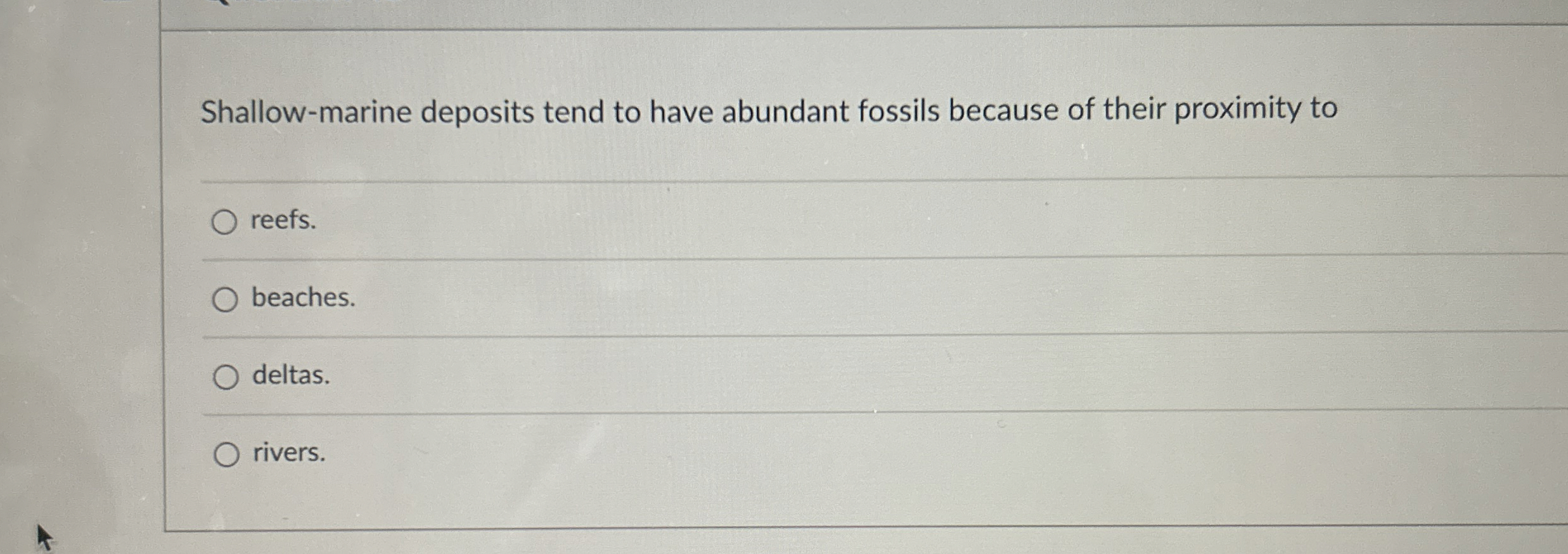 Solved Shallow-marine deposits tend to have abundant fossils | Chegg.com