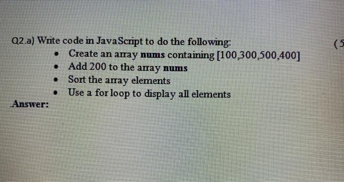 Solved Q2.a) Write code in JavaScript to do the following: | Chegg.com
