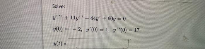 Solve: \[ \begin{array}{l} y^{\prime \prime}+11 y^{\prime \prime}+44 y^{\prime}+60 y=0 \\ y(0)=-2, y^{\prime}(0)=1, y^{\prime