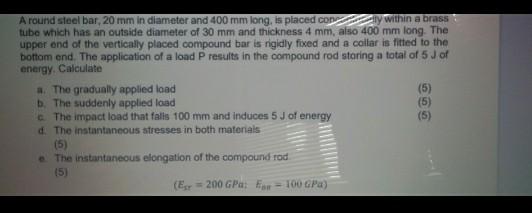 Solved A round steel bar, 20 mm in diameter and 400 mm long, | Chegg.com