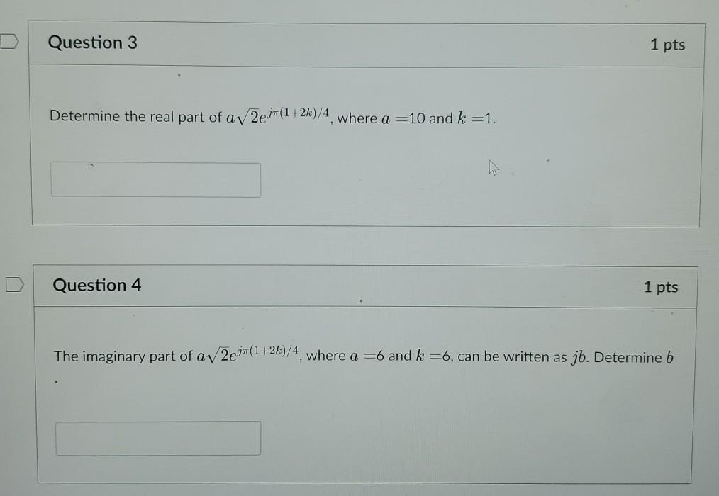 Solved Question 3 1 pts Determine the real part of | Chegg.com
