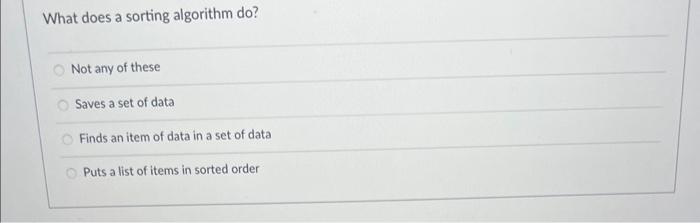 Solved What does a sorting algorithm do? Not any of these | Chegg.com