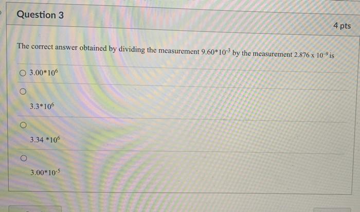 Solved Question 3 4 pts The correct answer obtained by | Chegg.com