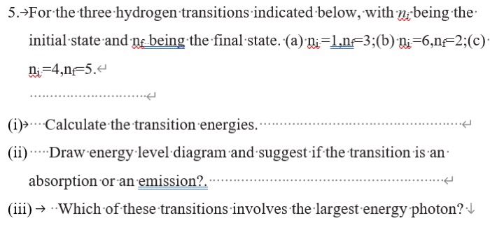 Solved 5 For The Three Hydrogen Transitions Indicated Be Chegg Com