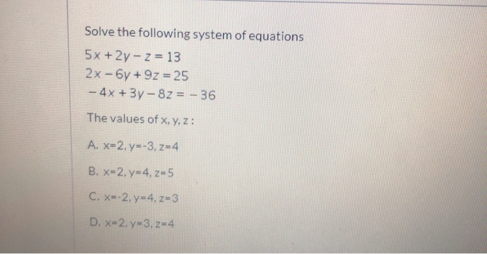 Solved Solve the following system of equations 5x + 2y - z = | Chegg.com