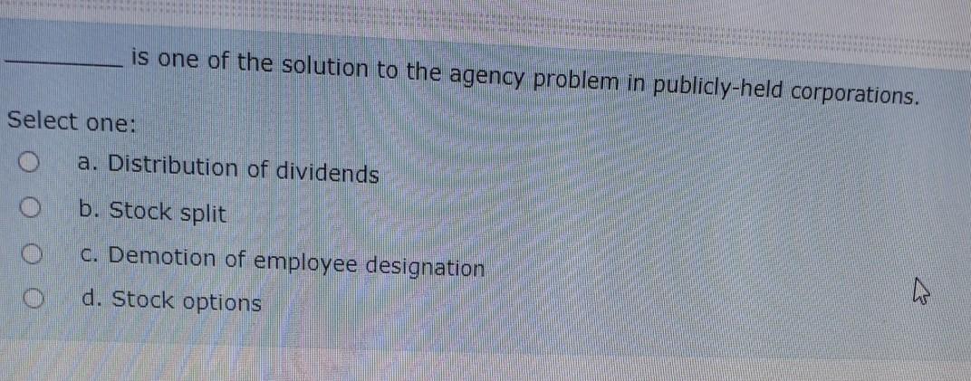 Solved is one of the solution to the agency problem in | Chegg.com