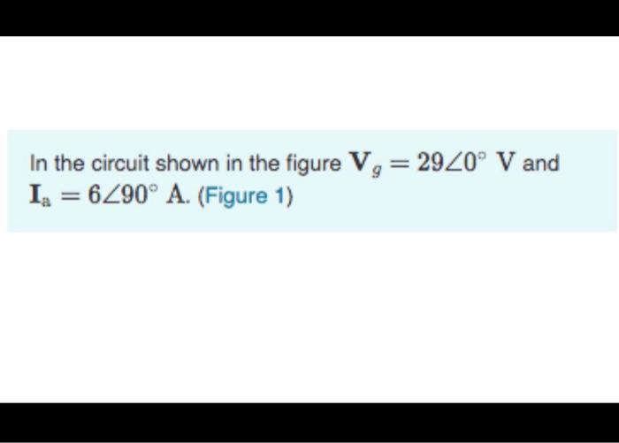 Solved In the circuit shown in the figure V, = 2920° V and | Chegg.com