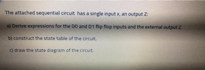 Solved The attached sequential circuit has a single input x, | Chegg.com
