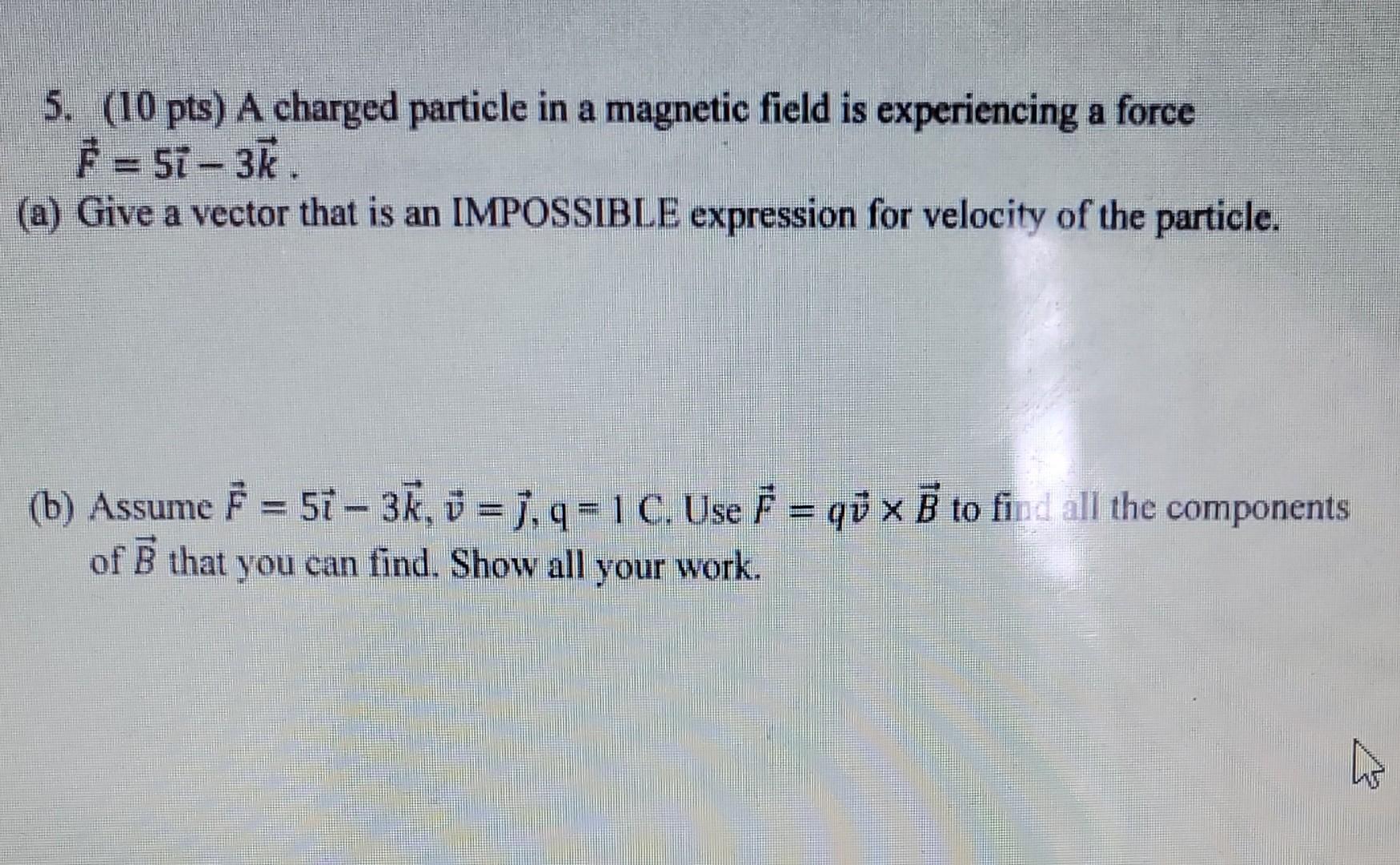 Solved 5. (10 pts) A charged particle in a magnetic field is | Chegg.com