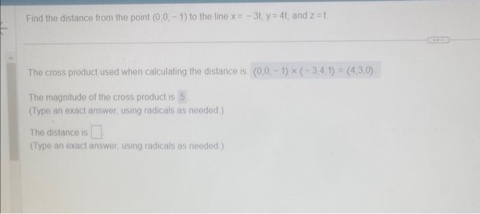 Solved Find the distance from the point (0,0,−1) to the line | Chegg.com