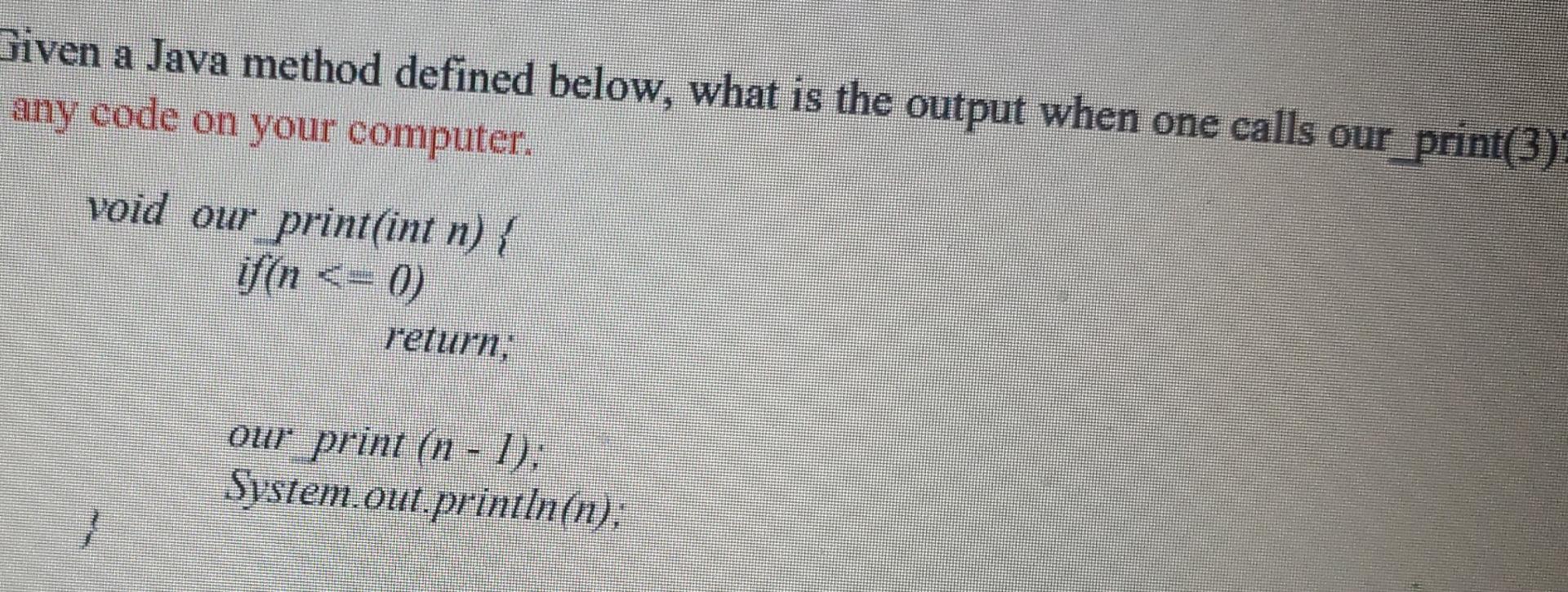 Solved 8 Given a Java method defined below, what is the | Chegg.com