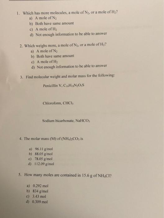 Solved 1 Which Has More Molecules A Mole Of Nz Or A Mo Chegg Com