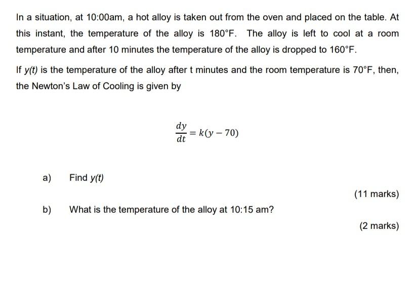 Solved In a situation, at 10:00am, a hot alloy is taken out