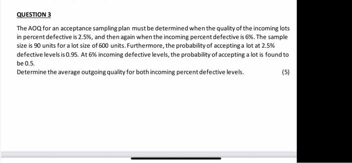 The AOQ for an acceptance sampling plan must be determined when the quality of the incoming lots in percent defective is \( 2