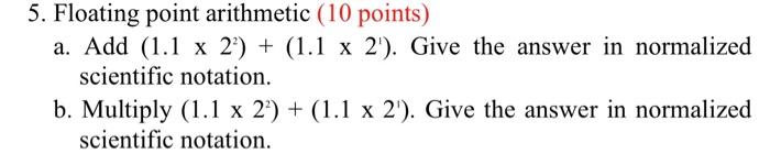 Solved 5. Floating point arithmetic ( 10 points) a. Add | Chegg.com