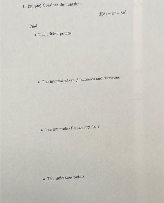 Solved 1 20pts Consider The Function F X X4−8x2 Find