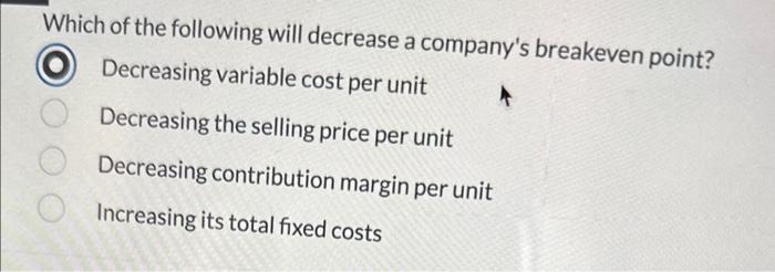 Solved Which of the following will decrease a company's | Chegg.com