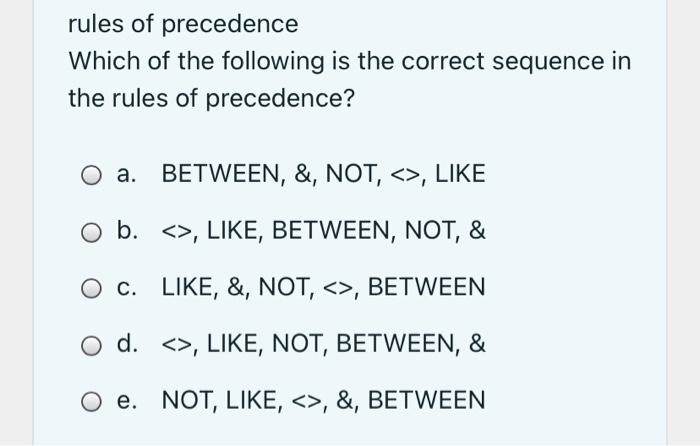 Solved rules of precedence Which of the following is the | Chegg.com