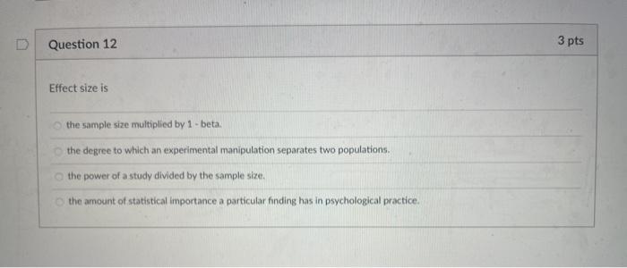 Solved Question 12 3 pts Effect size is the sample size | Chegg.com