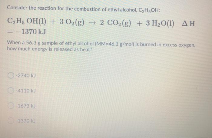 Solved Consider the reaction for the combustion of ethyl | Chegg.com