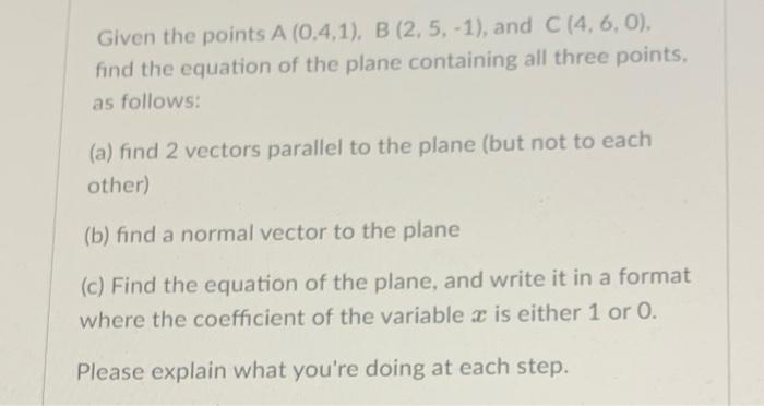 Solved Given the points A (0,4,1), B (2, 5, -1), and C (4,6, | Chegg.com