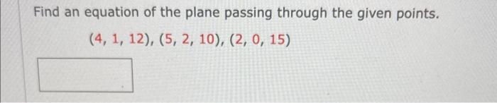 Solved Find an equation of the plane passing through the | Chegg.com