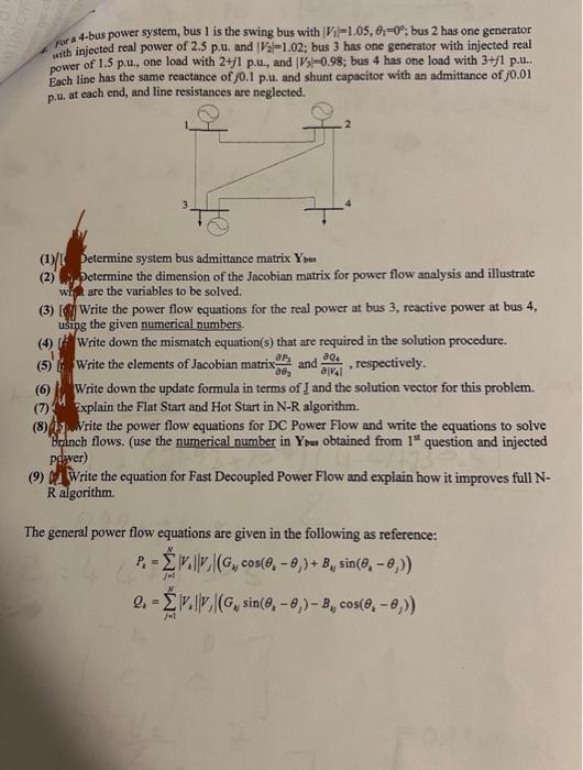 Solved for a 4bus power system, bus 1 is the swing bus with