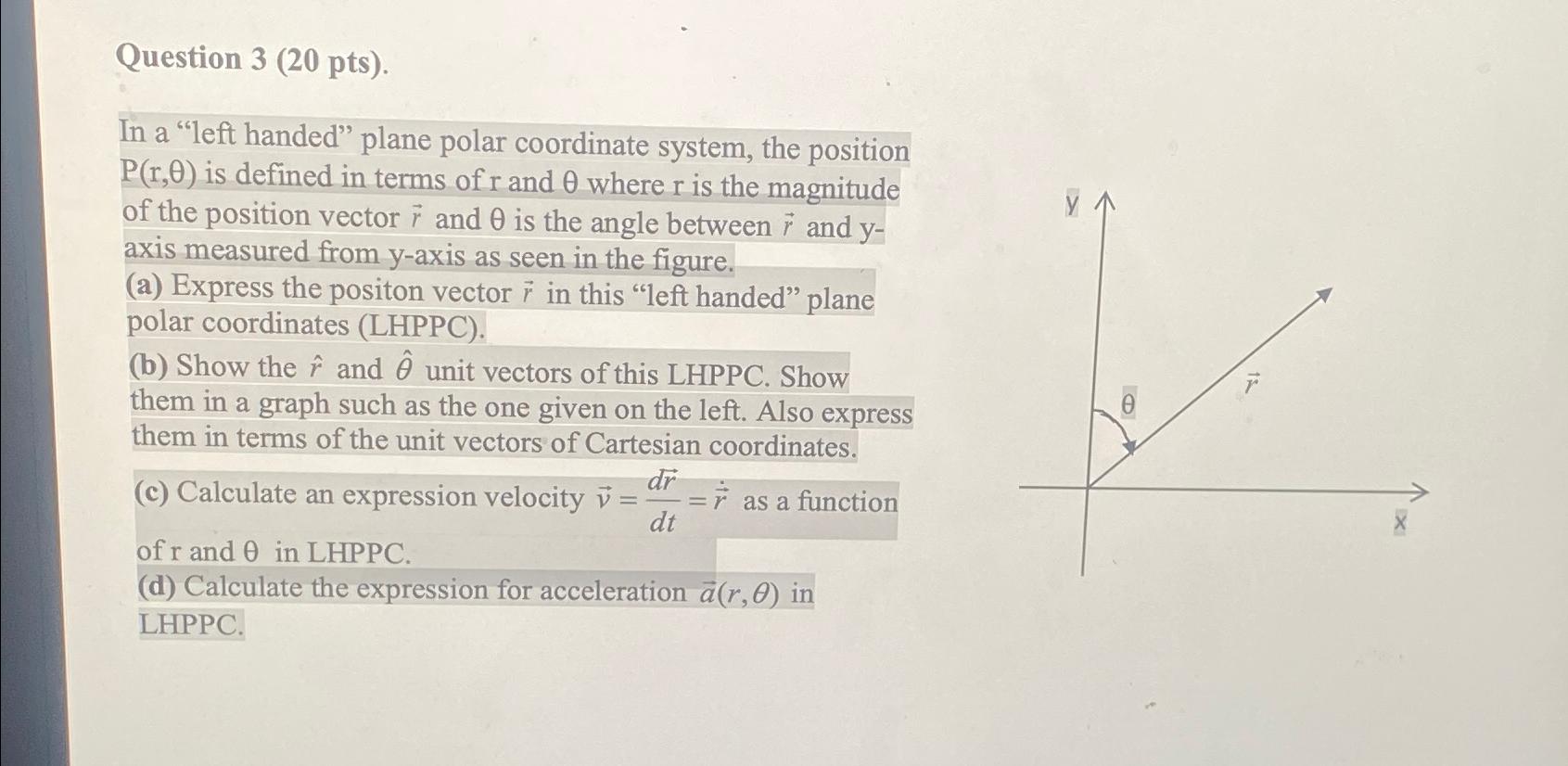 Question 3 (20 ﻿pts).In a "left handed" plane polar