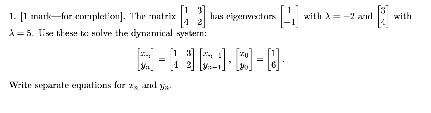 Solved mark—for completion]. ﻿The matrix [1342] ﻿has | Chegg.com