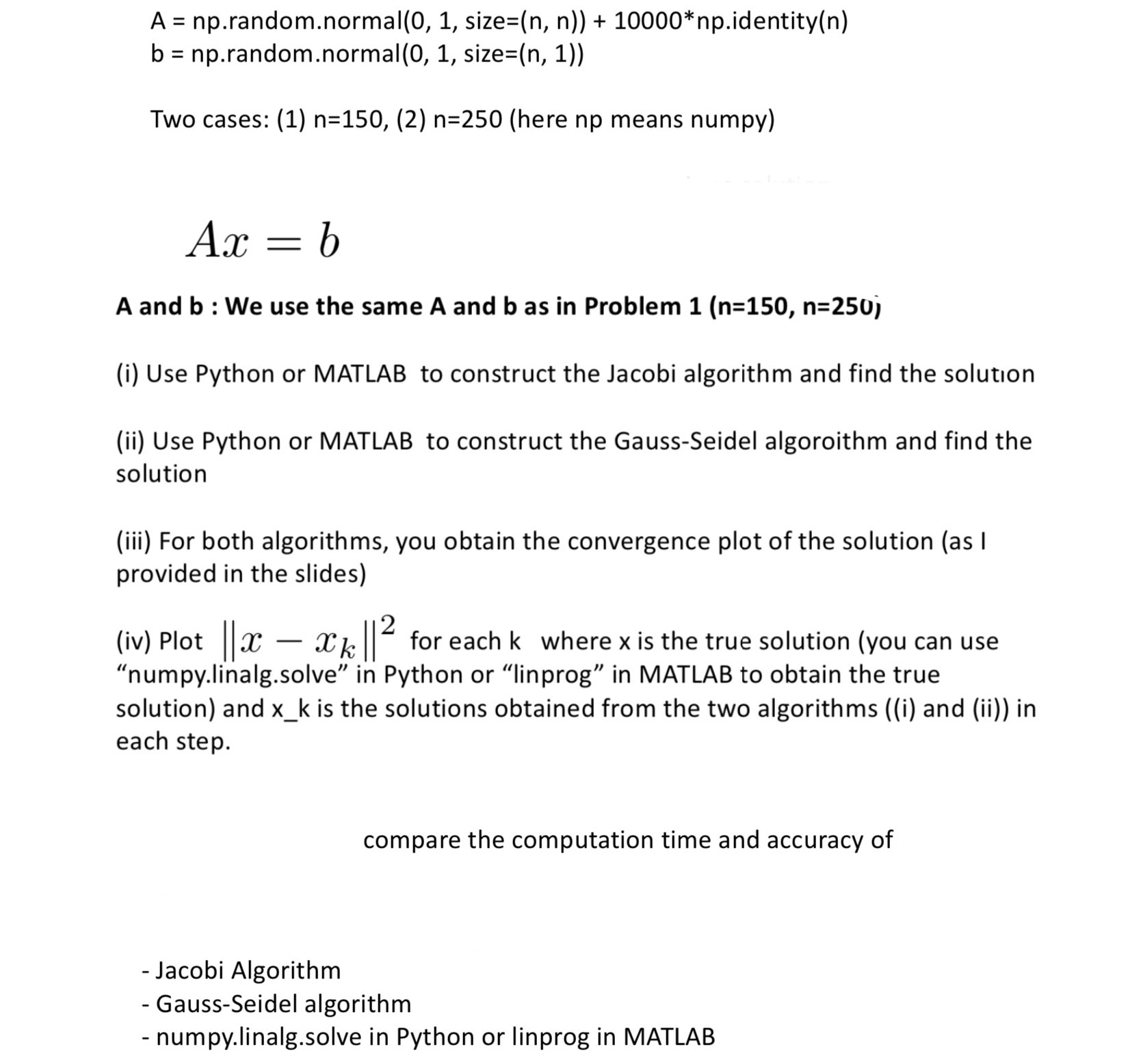 Solved A= ﻿np.random.normal , ﻿size =(n,n) ﻿np.identity | Chegg.com