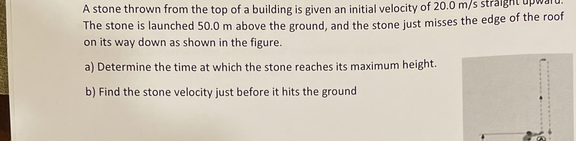 Solved A stone thrown from the top of a building is given an | Chegg.com