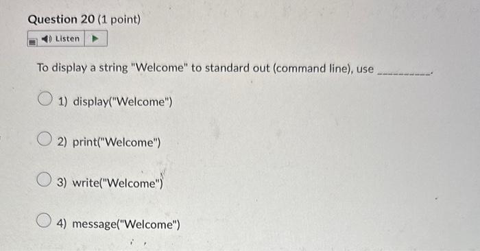 Solved To display a string "Welcome" to standard out | Chegg.com