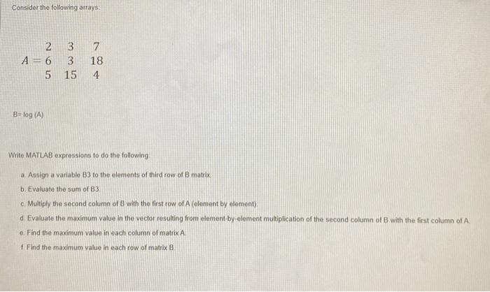 Solved Consider The Following Arrays: A=26533157184 B=log(A) | Chegg.com