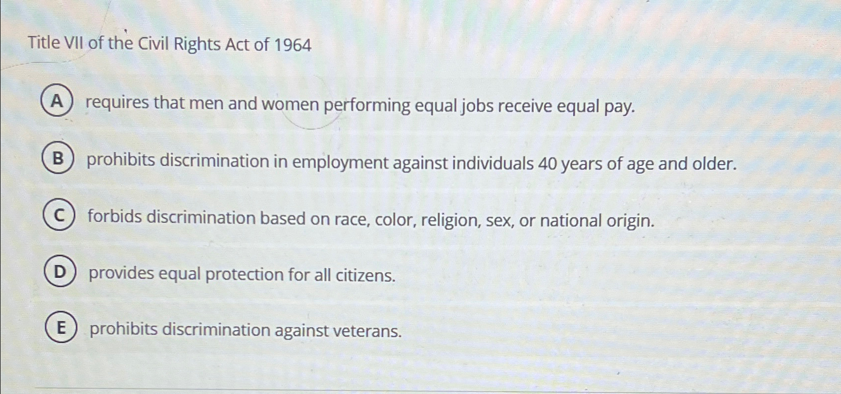 Solved Title VII of the Civil Rights Act of 1964requires | Chegg.com