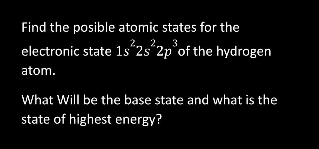 Solved 2. 3 Find the posible atomic states for the 2 | Chegg.com