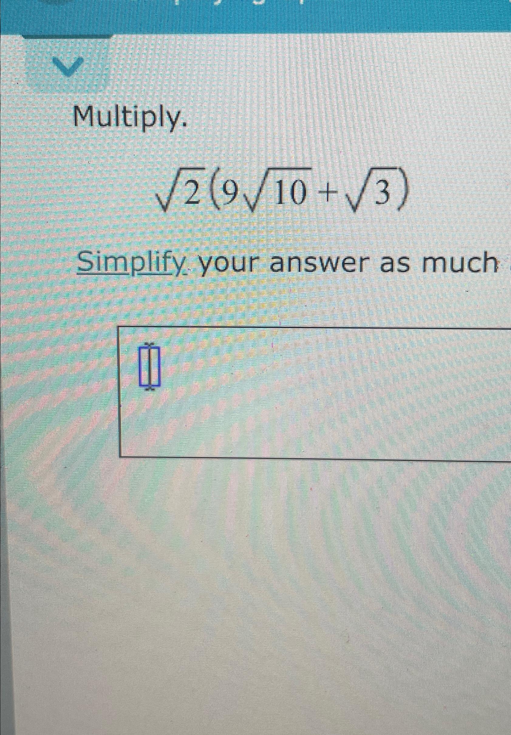 Solved Multiply.22(9102+32)Simplify your answer as much | Chegg.com