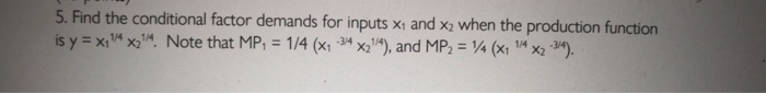 Solved 5. Find the conditional factor demands for inputs X1 | Chegg.com