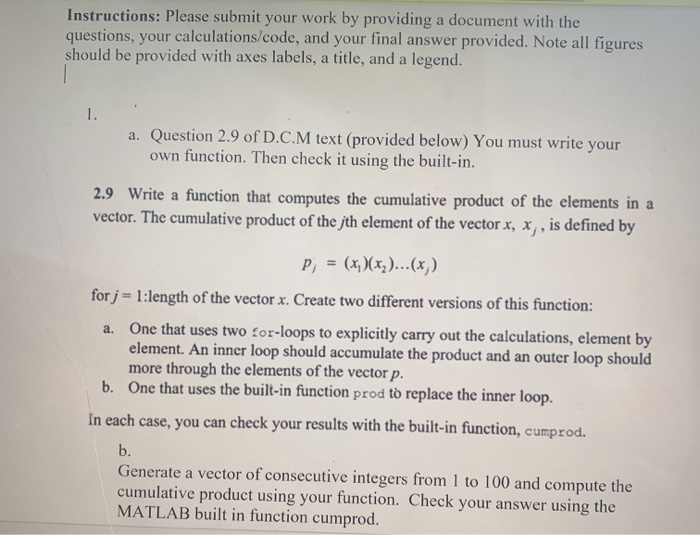 Instructions: Please submit your work by providing a document with the questions, your calculations/code, and your final answ